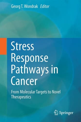 Stress Response Pathways in Cancer From Molecular Targets to Novel Therapeutics