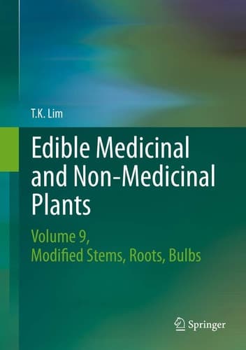 Edible Medicinal and Non Medicinal Plants Volume 9, Modified Stems, Roots, Bulbs