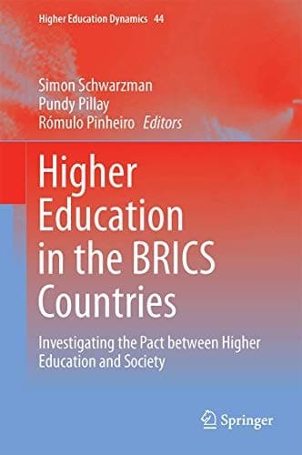 Higher Education in the BRICS Countries Investigating the Pact between Higher Education and Society