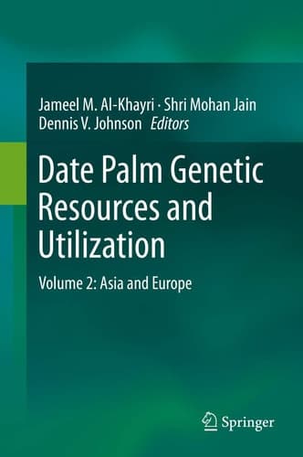 Date Palm Genetic Resources and Utilization Volume 2: Asia and Europe