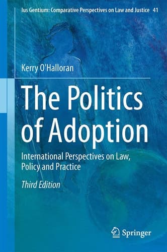 The Politics of Adoption International Perspectives on Law, Policy and Practice