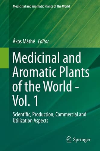 Medicinal and Aromatic Plants of the World Scientific, Production, Commercial and Utilization Aspects
