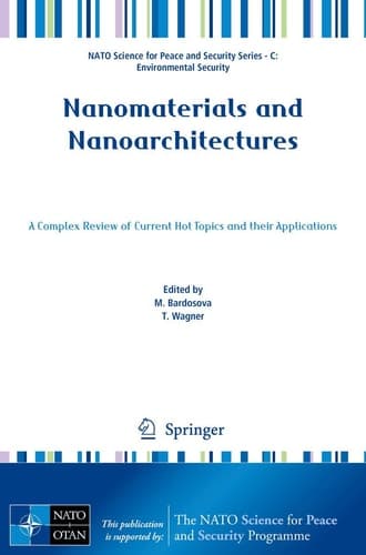 Nanomaterials and Nanoarchitectures A Complex Review of Current Hot Topics and their Applications