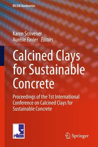 Calcined Clays for Sustainable Concrete Proceedings of the 1st International Conference on Calcined Clays for Sustainable Concrete