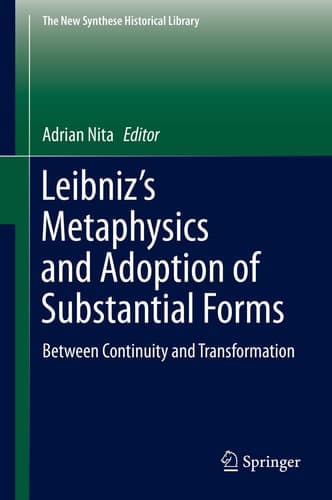 Leibniz’s Metaphysics and Adoption of Substantial Forms Between Continuity and Transformation