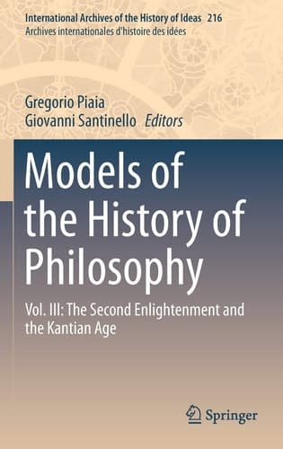 Models of the History of Philosophy Vol. III: The Second Enlightenment and the Kantian Age