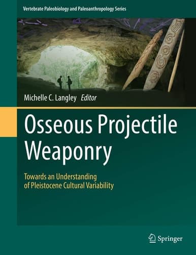Osseous Projectile Weaponry Towards an Understanding of Pleistocene Cultural Variability