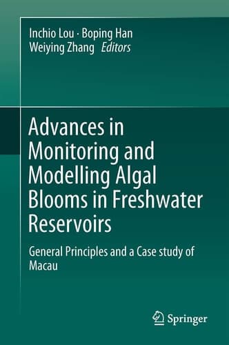 Advances in Monitoring and Modelling Algal Blooms in Freshwater Reservoirs General Principles and a Case study of Macau