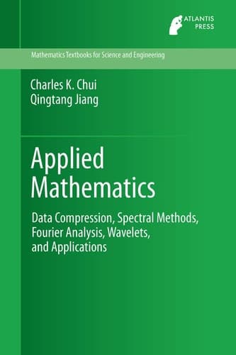 Applied Mathematics Data Compression, Spectral Methods, Fourier Analysis, Wavelets, and Applications