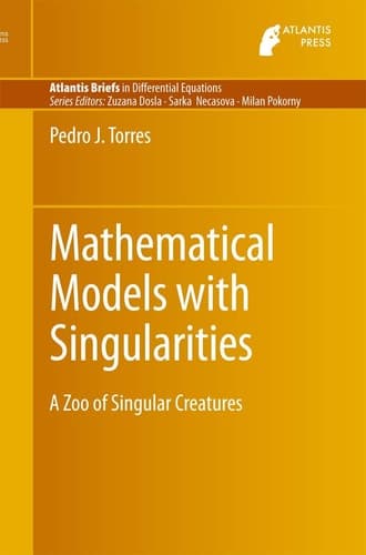 Mathematical Models with Singularities A Zoo of Singular Creatures