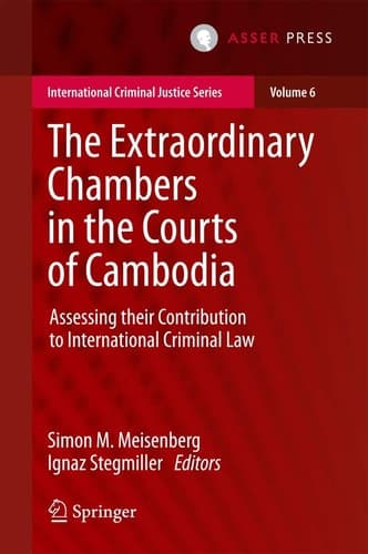 The Extraordinary Chambers in the Courts of Cambodia Assessing Their Contribution to International Criminal Law