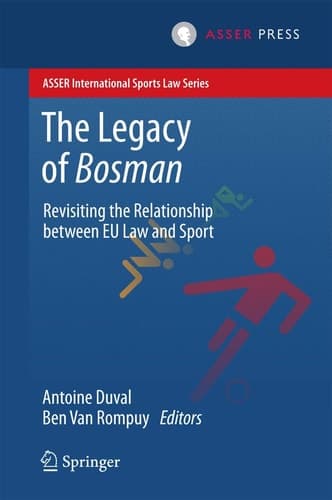 The Legacy of Bosman Revisiting the Relationship Between EU Law and Sport