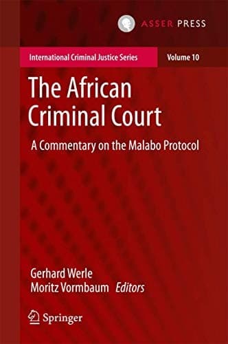 The African Criminal Court A Commentary on the Malabo Protocol