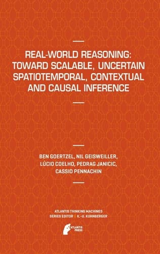 Real-World Reasoning: Toward Scalable, Uncertain Spatiotemporal, Contextual and Causal Inference