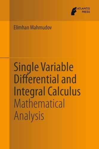 Single Variable Differential and Integral Calculus Mathematical Analysis