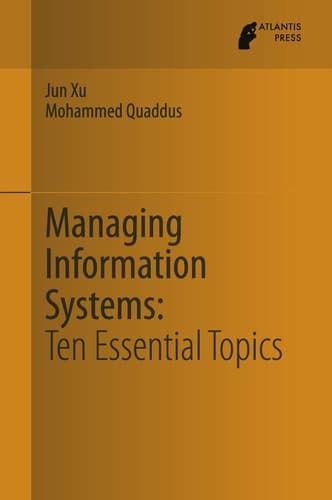 Managing Information Systems Ten Essential Topics