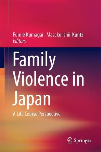 Family Violence in Japan A Life Course Perspective