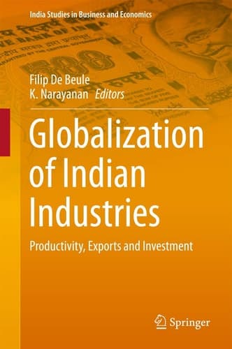 Globalization of Indian Industries Productivity, Exports and Investment