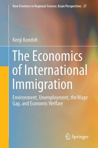 The Economics of International Immigration Environment, Unemployment, the Wage Gap, and Economic Welfare