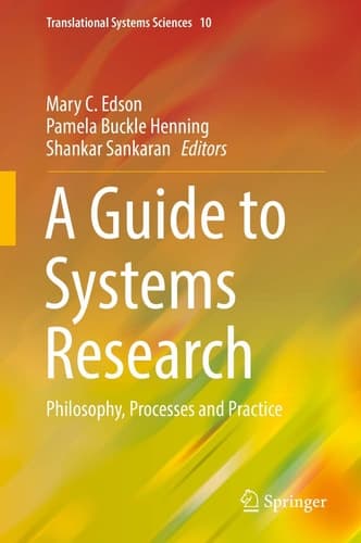A Guide to Systems Research Philosophy, Processes and Practice