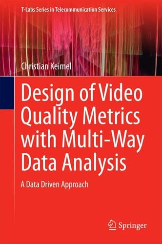 Design of Video Quality Metrics with Multi-Way Data Analysis A data driven approach