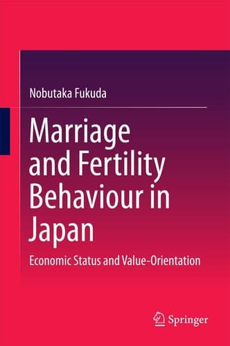 Marriage and Fertility Behaviour in Japan Economic Status and Value-Orientation