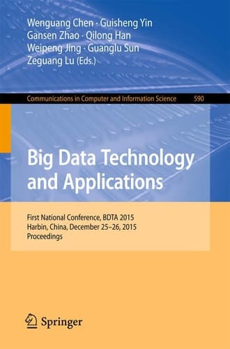 Big Data Technology and Applications First National Conference, BDTA 2015, Harbin, China, December 25-26, 2015. Proceedings