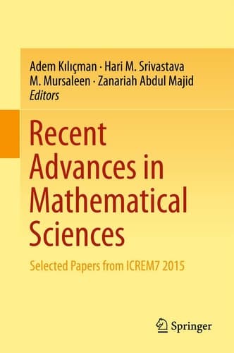 Recent Advances in Mathematical Sciences Selected Papers from ICREM7 2015