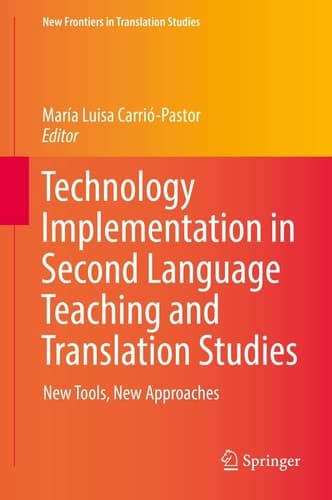 Technology Implementation in Second Language Teaching and Translation Studies New Tools, New Approaches