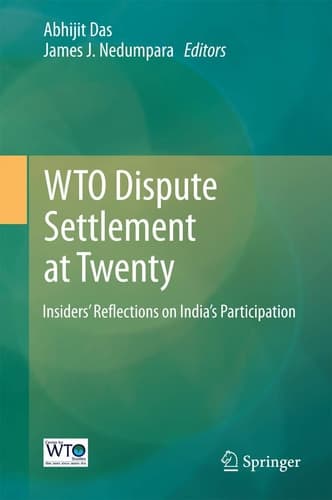 WTO Dispute Settlement at Twenty Insiders’ Reflections on India’s Participation