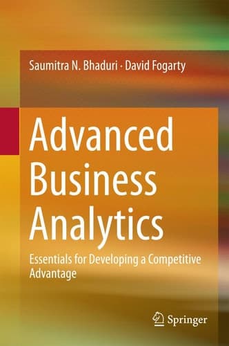 Advanced Business Analytics Essentials for Developing a Competitive Advantage