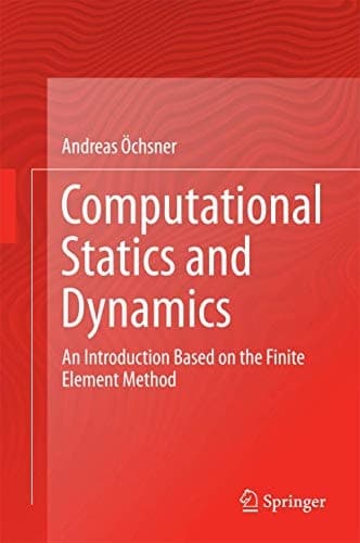 Computational Statics and Dynamics An Introduction Based on the Finite Element Method