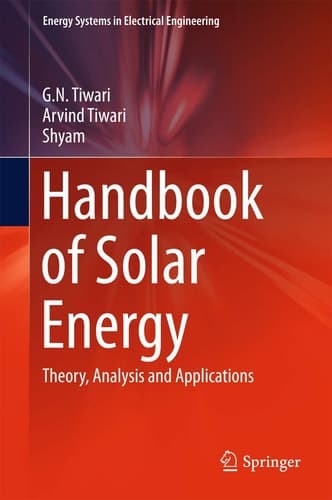 Handbook of Solar Energy Theory, Analysis and Applications