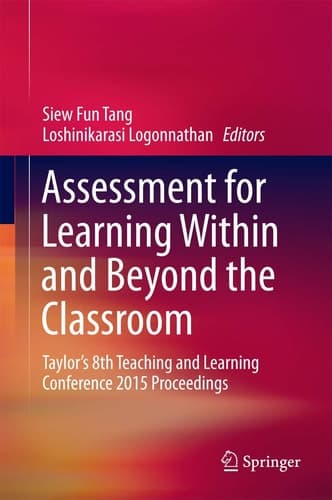 Assessment for Learning Within and Beyond the Classroom Taylor’s 8th Teaching and Learning Conference 2015 Proceedings