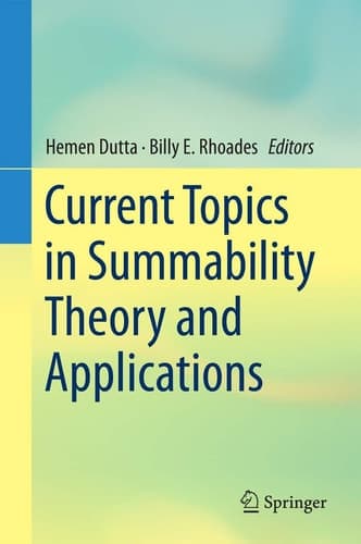Current Topics in Summability Theory and Applications