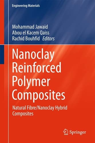 Nanoclay Reinforced Polymer Composites Natural Fibre/Nanoclay Hybrid Composites