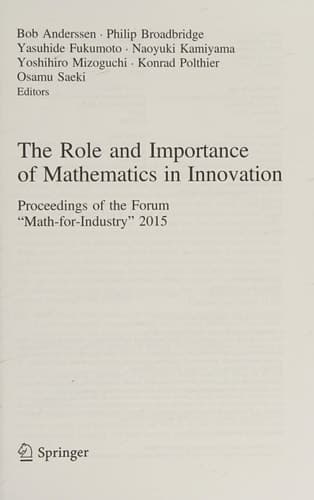 The Role and Importance of Mathematics in Innovation Proceedings of the Forum “Math-for-Industry” 2015