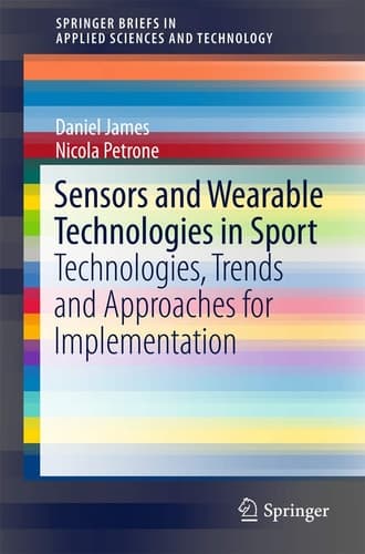 Sensors and Wearable Technologies in Sport Technologies, Trends and Approaches for Implementation