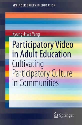 Participatory Video in Adult Education Cultivating Participatory Culture in Communities