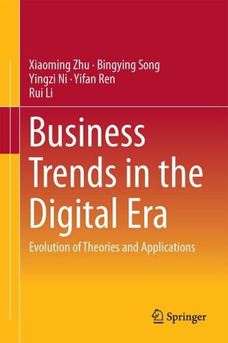 Business Trends in the Digital Era Evolution of Theories and Applications