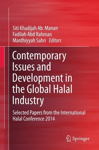 Contemporary Issues and Development in the Global Halal Industry Selected Papers from the International Halal Conference 2014