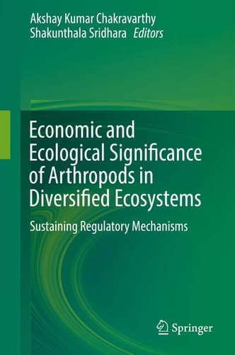 Economic and Ecological Significance of Arthropods in Diversified Ecosystems Sustaining Regulatory Mechanisms