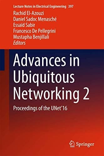 Advances in Ubiquitous Networking 2 Proceedings of the UNet’16