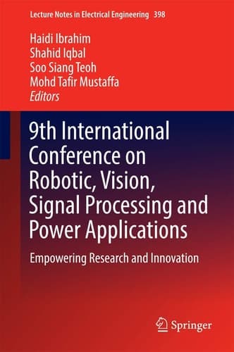 9th International Conference on Robotic, Vision, Signal Processing and Power Applications Empowering Research and Innovation