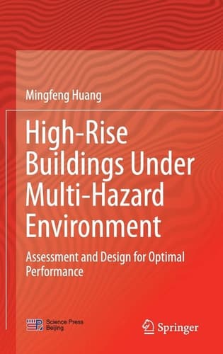 High-Rise Buildings under Multi-Hazard Environment Assessment and Design for Optimal Performance