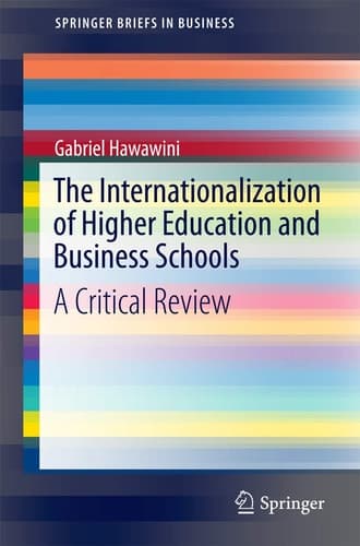 The Internationalization of Higher Education and Business Schools A Critical Review
