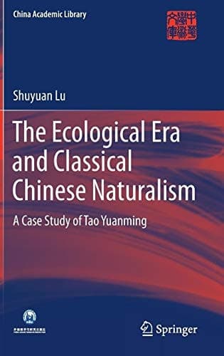 The Ecological Era and Classical Chinese Naturalism A Case Study of Tao Yuanming