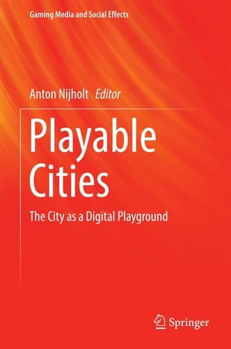 Playable Cities The City as a Digital Playground