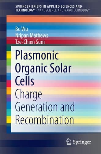 Plasmonic Organic Solar Cells Charge Generation and Recombination