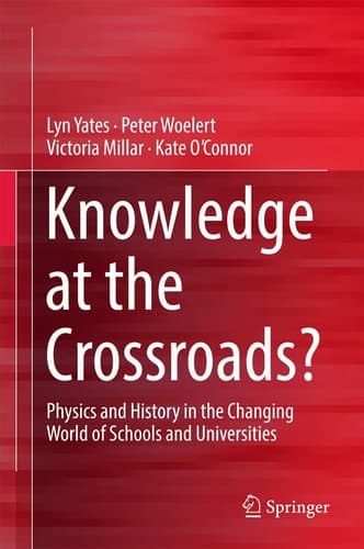 Knowledge at the Crossroads? Physics and History in the Changing World of Schools and Universities